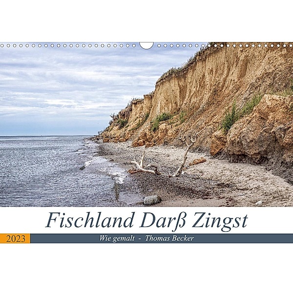 Fischland Darß Zingst - wie gemalt (Wandkalender 2023 DIN A3 quer), Thomas Becker