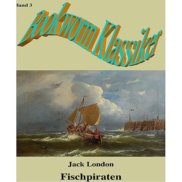 Fischpiraten, Jack London