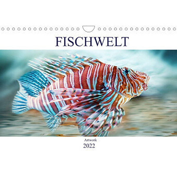 Fischwelt - Artwork (Wandkalender 2022 DIN A4 quer), Liselotte Brunner-Klaus