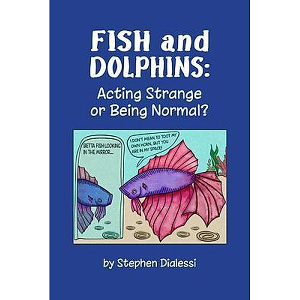 Fish and Dolphins, Stephen Dialessi