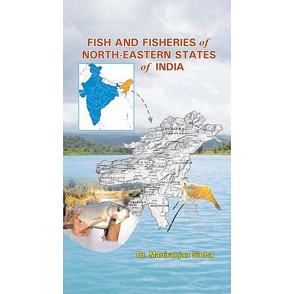 Fish And Fisheries Of North-Eastern States Of India, Maniranjan Sinha