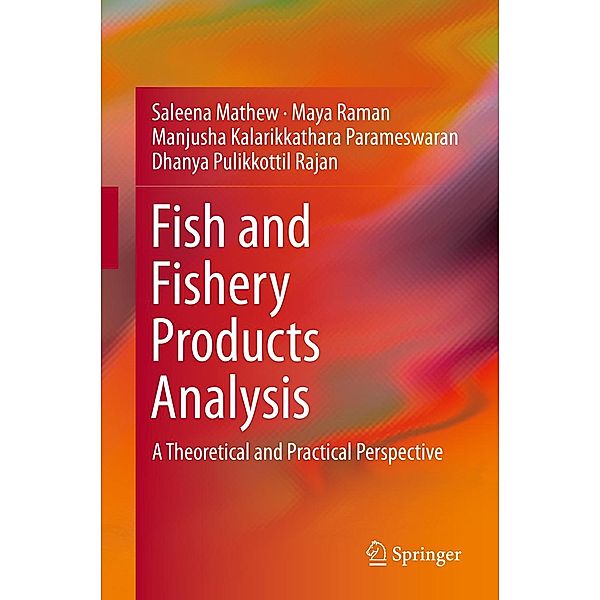 Fish and Fishery Products Analysis, Saleena Mathew, Maya Raman, Manjusha Kalarikkathara Parameswaran, Dhanya Pulikkottil Rajan