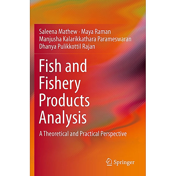 Fish and Fishery Products Analysis, Saleena Mathew, Maya Raman, Manjusha Kalarikkathara Parameswaran, Dhanya Pulikkottil Rajan