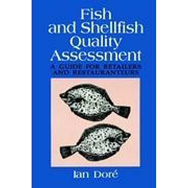 Fish and Shellfish Quality Assessment: A Guide for Retailers and Restaurateurs, Ian Dore