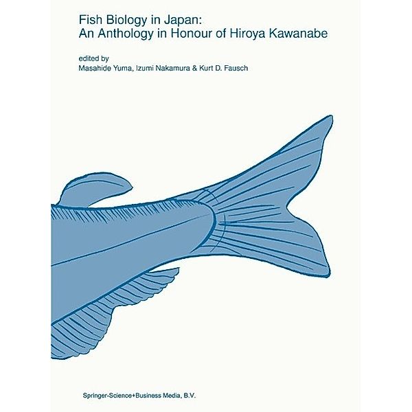 Fish biology in Japan: an anthology in honour of Hiroya Kawanabe / Developments in Environmental Biology of Fishes Bd.18