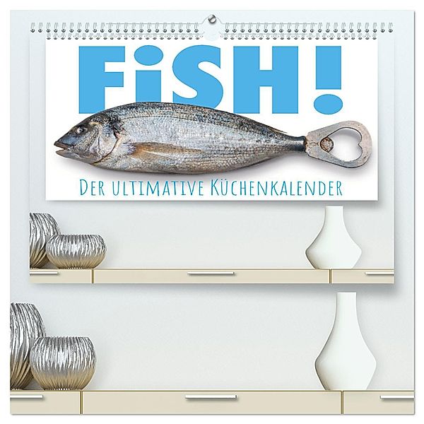 FiSH! · Der ultimative Küchenkalender (hochwertiger Premium Wandkalender 2025 DIN A2 quer), Kunstdruck in Hochglanz, Calvendo, Olaf Bruhn