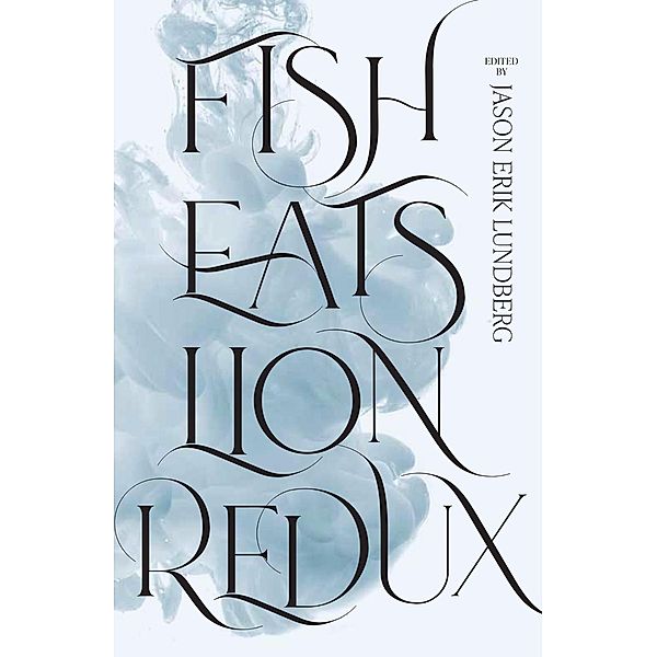 Fish Eats Lion Redux: More New Singaporean Speculative Fiction, Jason Erik Lundberg