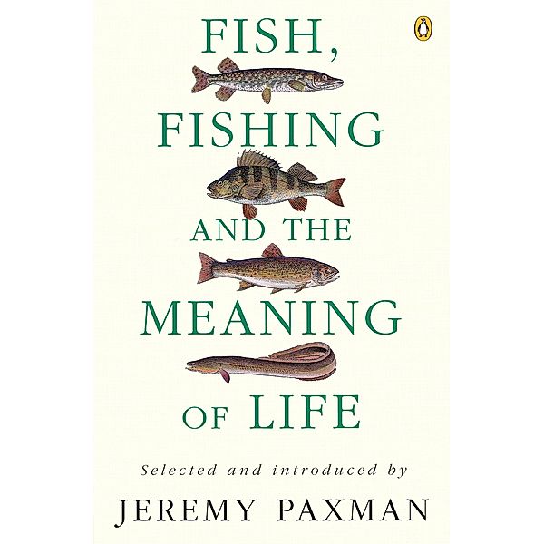 Fish, Fishing and the Meaning of Life, Jeremy Paxman