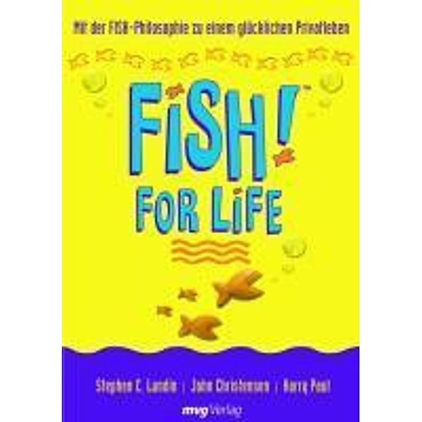 FISH! for Life, Stephen C. Lundin, John Christensen, Harry Paul