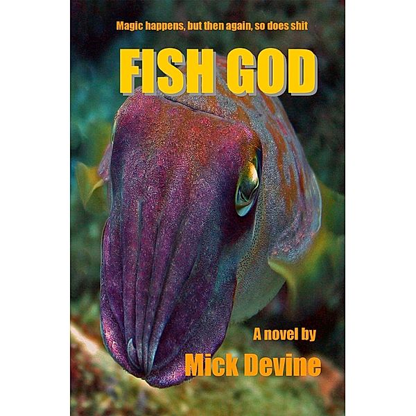 Fish God, Mick Devine