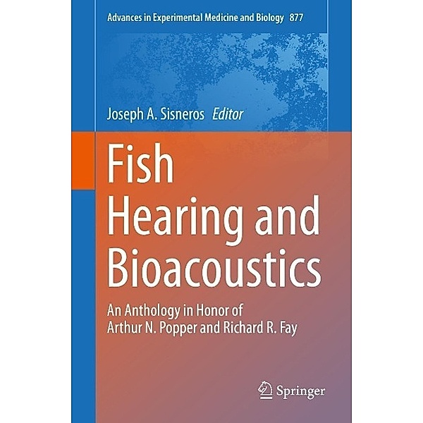 Fish Hearing and Bioacoustics / Advances in Experimental Medicine and Biology Bd.877