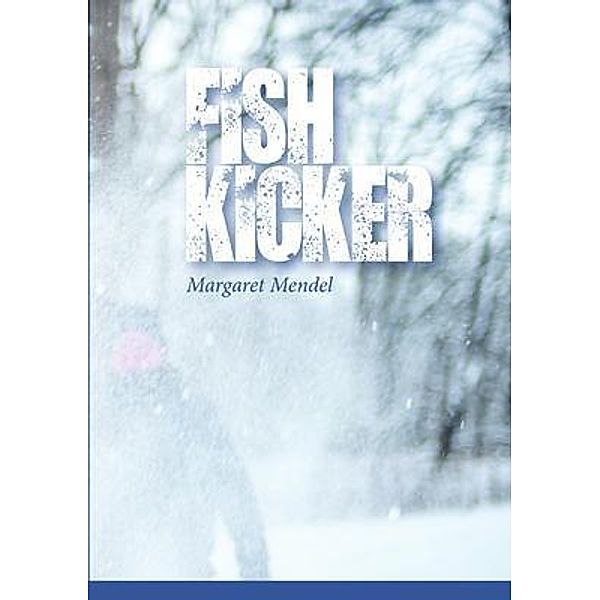 Fish Kicker, Margaret Mendel