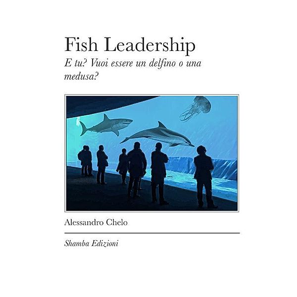 Fish Leadership, Alessandro Chelo