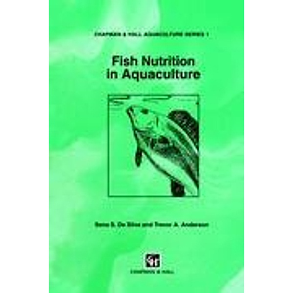 Fish Nutrition in Aquaculture, T. A. Anderson, S. S. de Silva