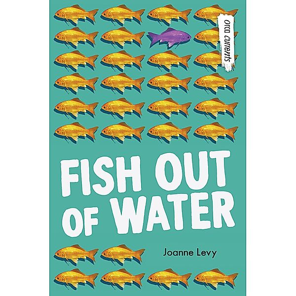 Fish Out of Water / Orca Book Publishers, Joanne Levy