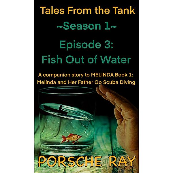 Fish Out of Water (Tales From the Tank, #1.3) / Tales From the Tank, Porsche Ray
