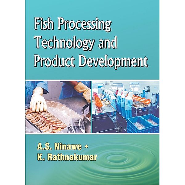 Fish Processing Technology And Product Development, A. S. Ninawe, K. Rathnakumar