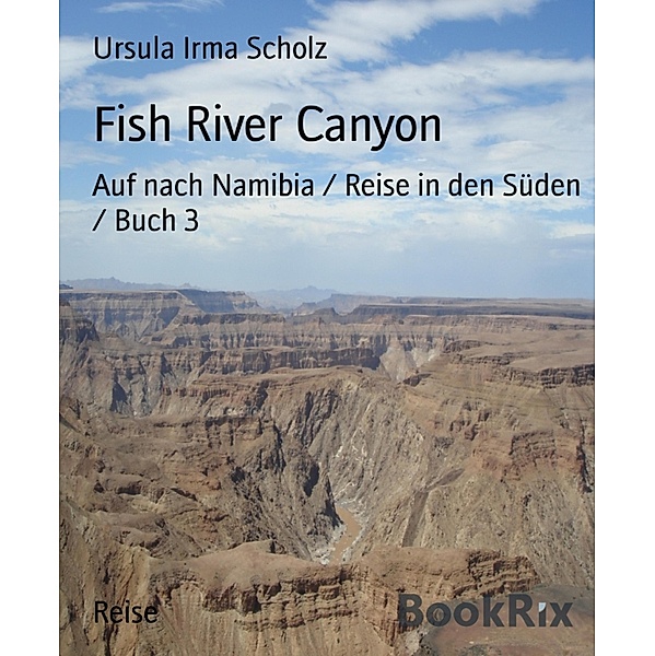 Fish River Canyon, Ursula Irma Scholz