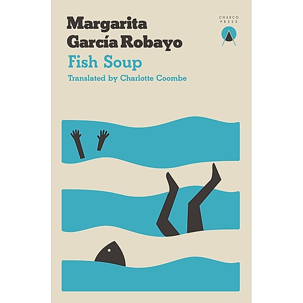 Fish Soup, Margarita García Robayo