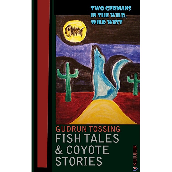 Fish Tales & Coyote Stories, Gudrun Tossing