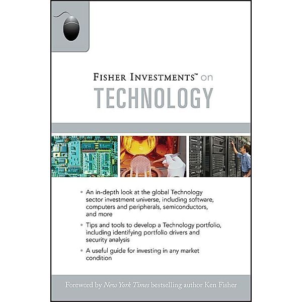 Fisher Investments on Technology / Fisher Investments Press, Fisher Investments, Brendan Erne, Andrew Teufel