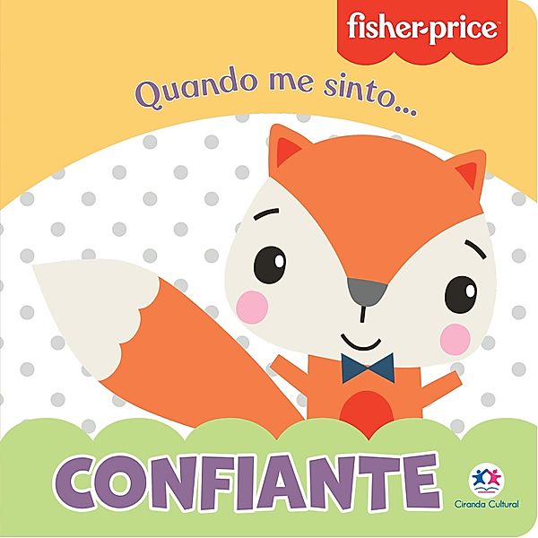 Fisher-Price - Confiante / Mundinho da leitura, Karina Barbosa