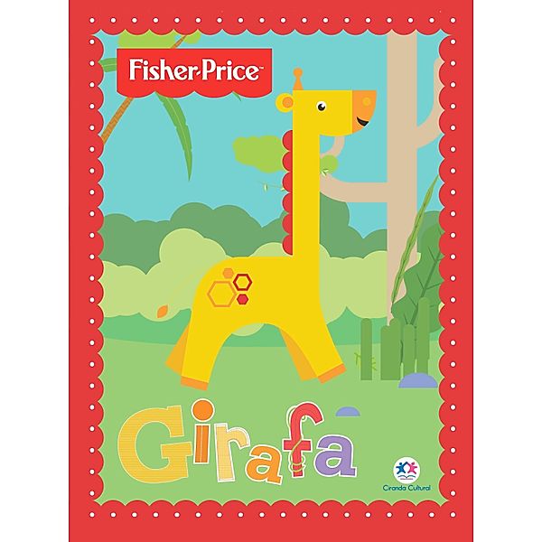 Fisher-Price - Girafa, Ciranda Cultural