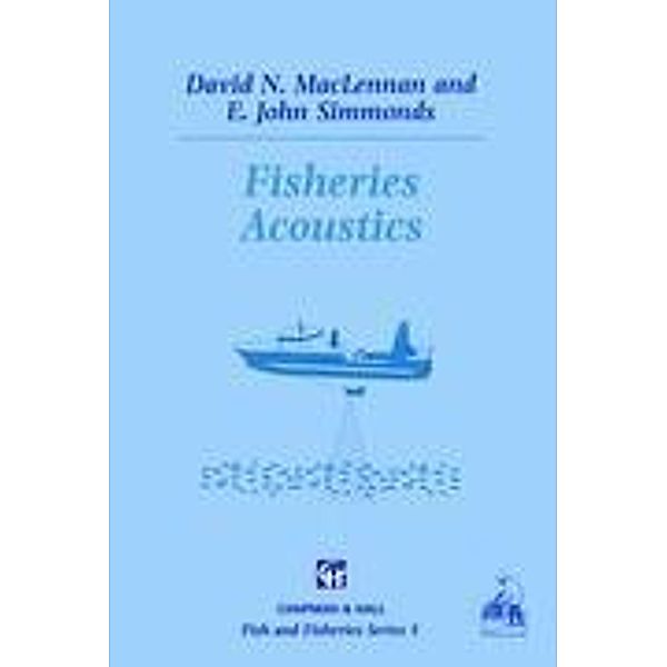 Fisheries Acoustics, E. J. Simmonds, D. N. MacLennan