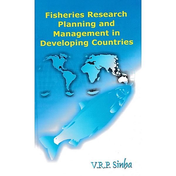 Fisheries Research Planning And Management In Developing Countries, V. R. P. Sinha
