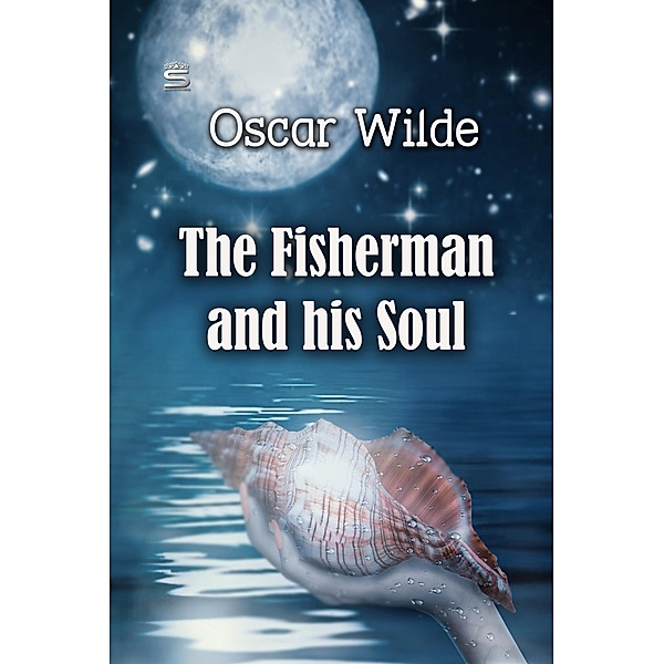Fisherman and his Soul, Oscar Wilde