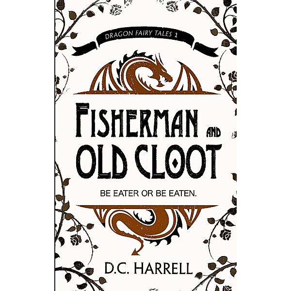 Fisherman and Old Cloot (Dragon Fairy Tales, #1), D. C. Harrell