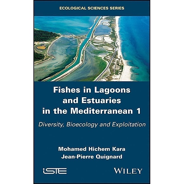 Fishes in Lagoons and Estuaries in the Mediterranean 1, Mohamed Hichem Kara, Jean-Pierre Quignard