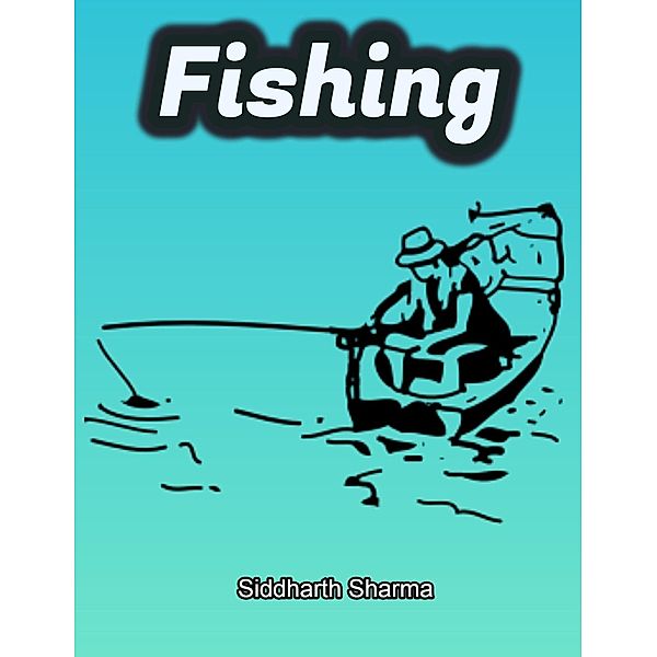 Fishing, Siddharth Sharma