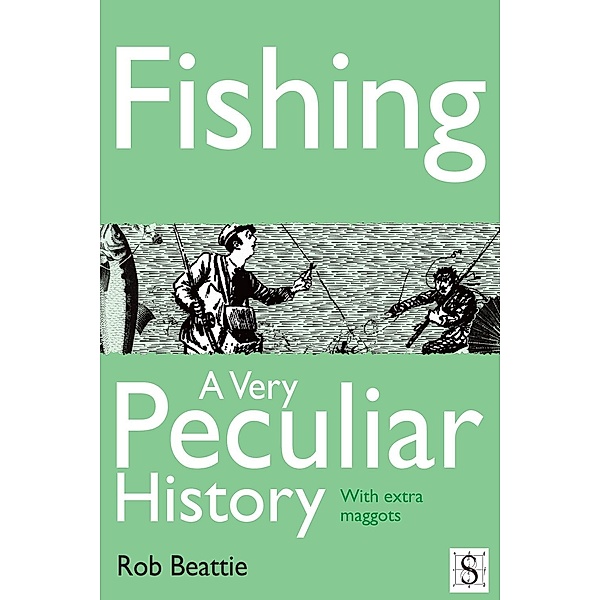 Fishing, A Very Peculiar History / A Very Peculiar History, Rob Beattie