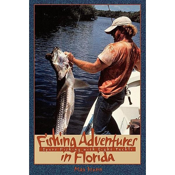Fishing Adventures in Florida, Max Hunn