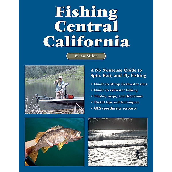 Fishing Central California, Brian Milne