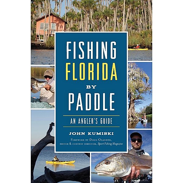 Fishing Florida by Paddle, John Kumiski