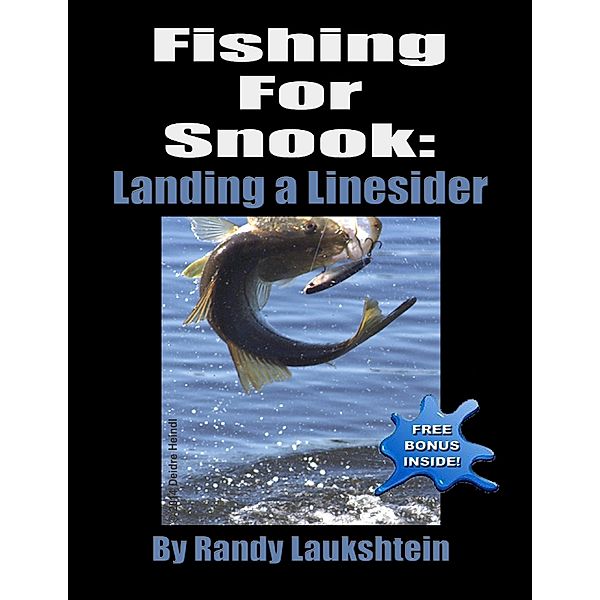 Fishing for Snook: Landing a Linesider, Randy Laukshtein