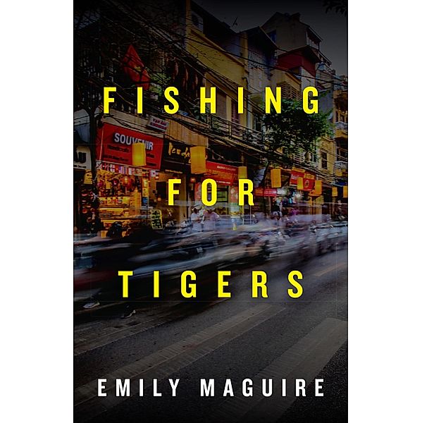 Fishing for Tigers, Emily Maguire