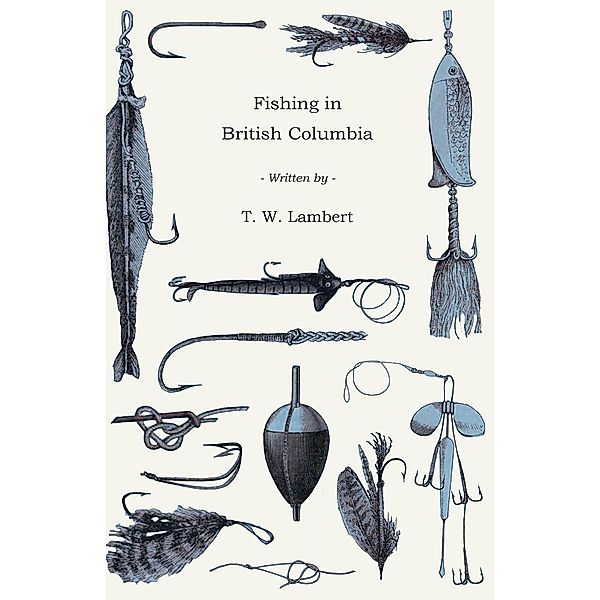 Fishing in British Columbia, T. W. Lambert