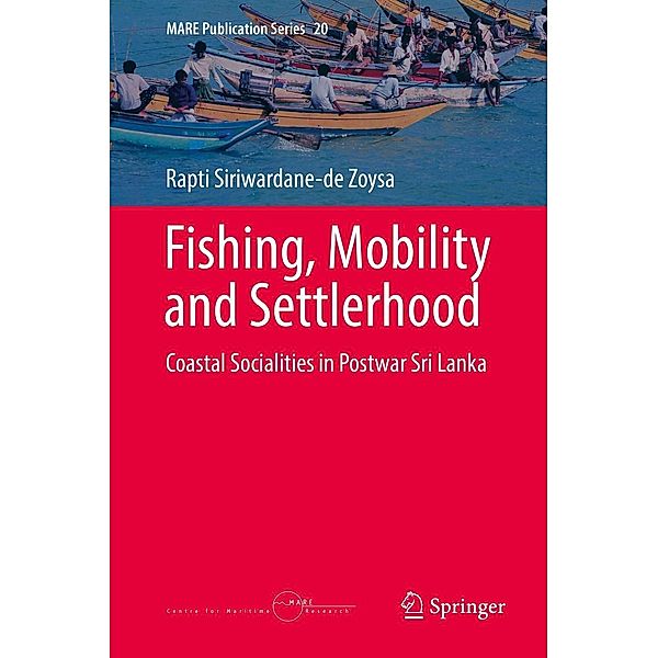 Fishing, Mobility and Settlerhood / MARE Publication Series Bd.20, Rapti Siriwardane-de Zoysa