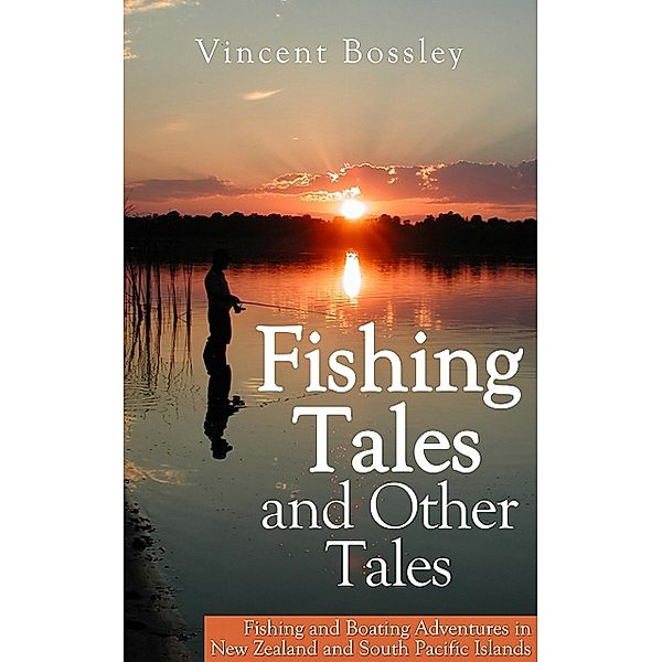 Fishing Tales and other Tales, Vincent Bossley