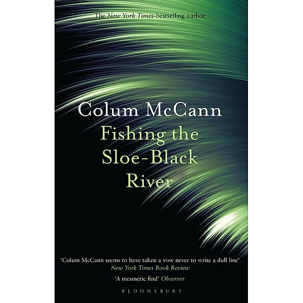 Fishing the Sloe-Black River, Colum Mccann