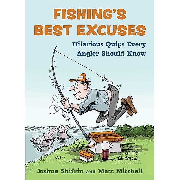 Fishing's Best Excuses, Joshua Shifrin, Matt Mitchell
