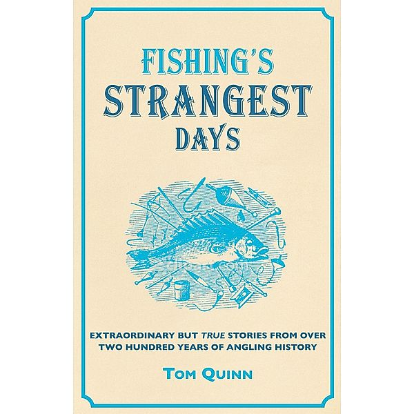 Fishing's Strangest Days / Strangest, Tom Quinn