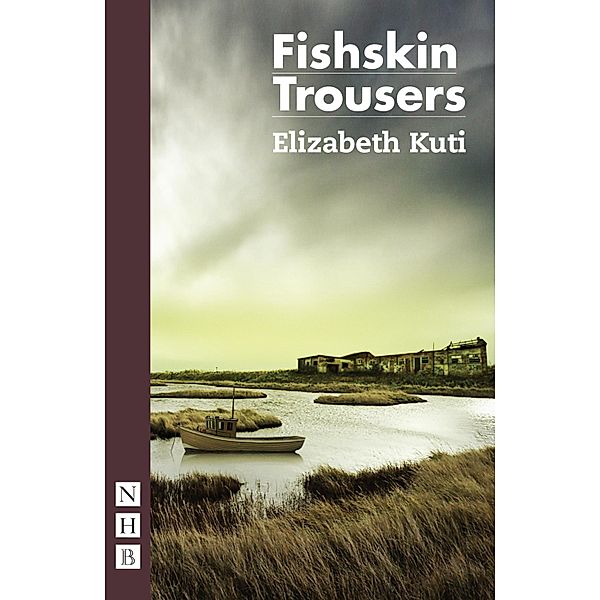 Fishskin Trousers (2017 edition) (NHB Modern Plays), Elizabeth Kuti