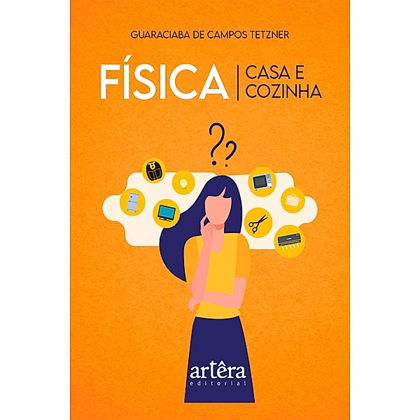 Física: Casa e Cozinha, Guaraciaba de Campos Tetzner