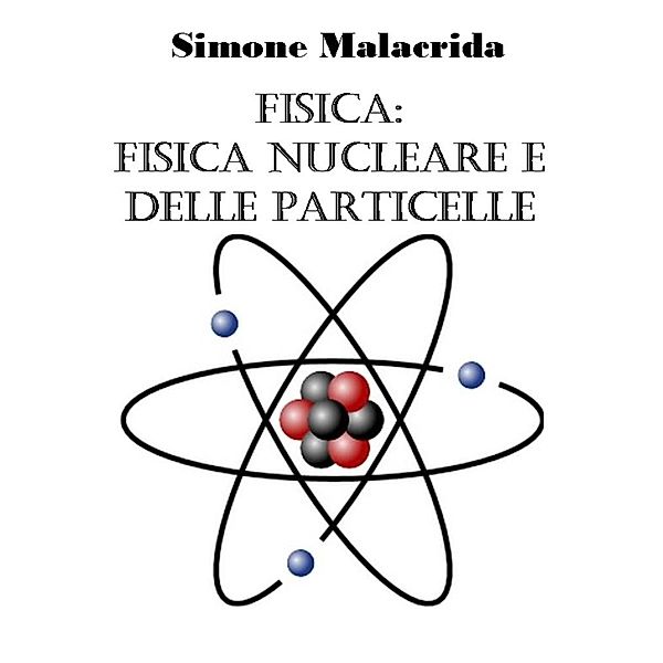 Fisica: fisica nucleare e delle particelle, Simone Malacrida