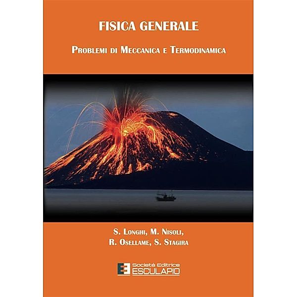 Fisica Generale Problemi di Meccanica e Termodinamica, Mauro Nisoli, Salvatore Stagira, Stefano Longhi, Roberto Osellame