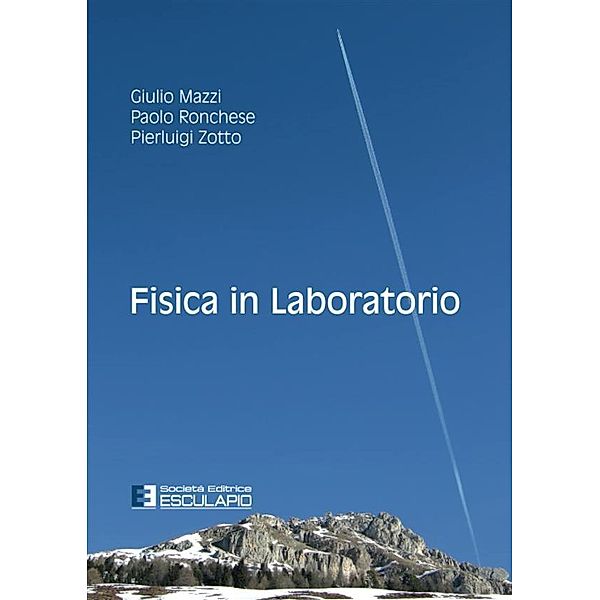 Fisica in Laboratorio, Giulio Mazzi, Paolo Ronchese, Pierluigi Zotto